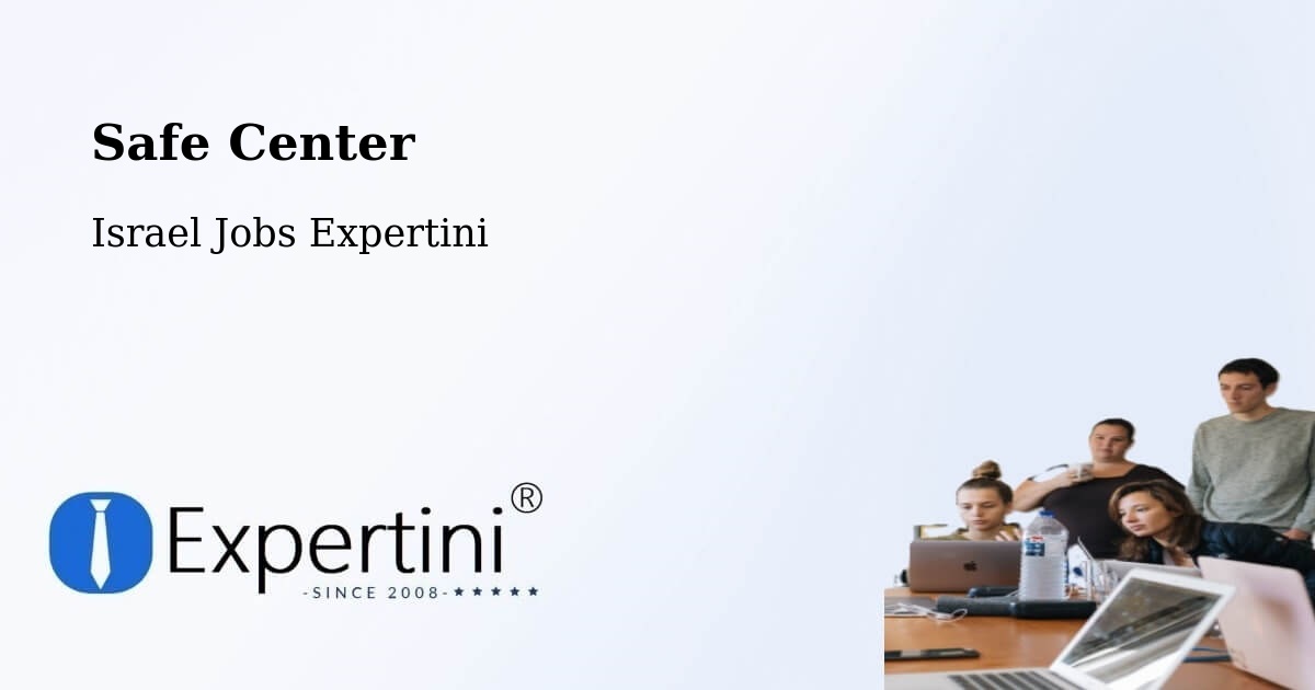 Safe Center - Israel Jobs Expertini