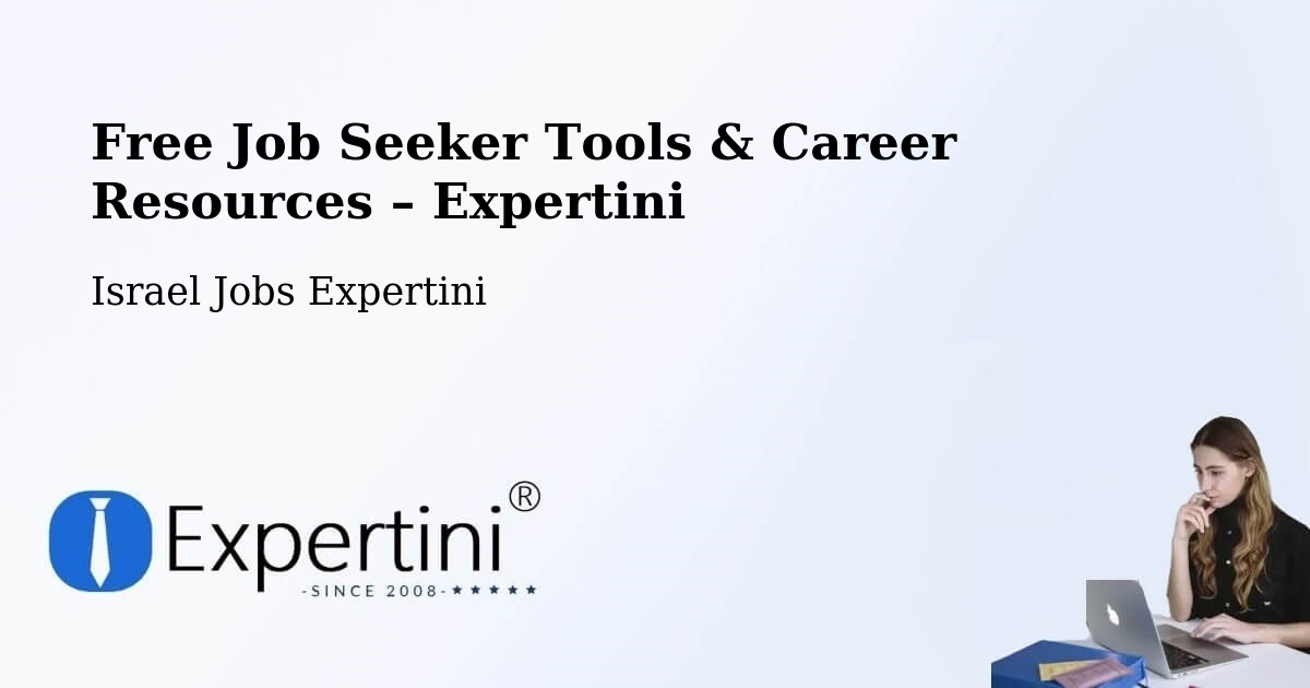 Free Job Seeker Tools & Career Resources – Ramat Gan - Ramat Gan, Israel Jobs Expertini